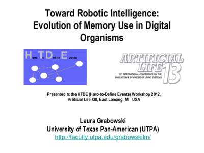 Toward Robotic Intelligence: Evolution of Memory Use in Digital Organisms Presented at the HTDE (Hard-to-Define Events) Workshop 2012, Artificial Life XIII, East Lansing, MI USA