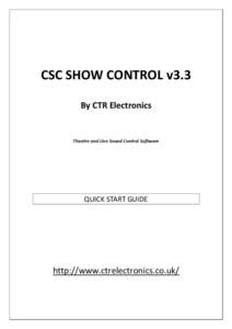 CSC SHOW CONTROL v3.3 By CTR Electronics Theatre and Live Sound Control Software  QUICK START GUIDE