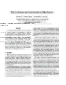 Joint Pose Estimator and Feature Learning for Object Detection Karim Ali1,2 , Franc¸ois Fleuret1,3 , David Hasler2 , Pascal Fua1 1 ´ Ecole