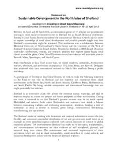 www.islanddynamics.org Statement on Sustainable Development in the North Isles of Shetland resulting from Investing in Small Island Recovery, an Island Dynamics conference that took place in Shetland on 16‒22 April 201