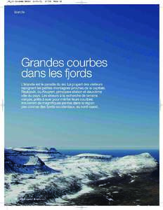 Islande itinéraires  Les clés pour découvrir l’eldorado du ski sans traces La région des fjords, au nord-ouest de l’Islande, regorge de couloirs de 35° à 55°, d’un dénivelé moyen de 500 mètres. Luxe