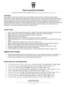 Paul Laurence Dunbar Subject Guide for Chronicling America (http://chroniclingamerica.loc.gov ) Introduction Born in Dayton, Ohio, Paul Laurence Dunbar[removed]was the first African American to gain national recognit