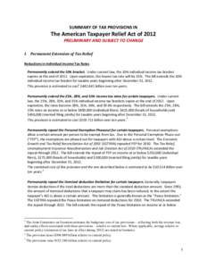 SUMMARY OF TAX PROVISIONS IN  The American Taxpayer Relief Act of 2012 PRELIMINARY AND SUBJECT TO CHANGE I. Permanent Extension of Tax Relief Reductions in Individual Income Tax Rates