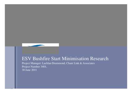 Chant Link & Associates - ESV Bushfire Start Minimisation Research[removed]