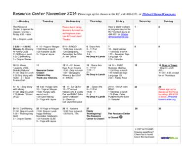 Resource Center November[removed]Monday Tuesday  Please sign up for classes at the RC, call[removed], or [removed]