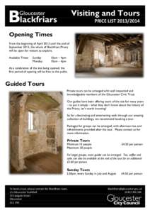 Visiting and Tours.. PRICE LIST[removed]Opening Times From the beginning of April 2013 until the end of September 2013, the whole of Blackfriars Priory