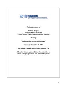 Written testimony of Andrew Harper, Representative to Jordan United Nations High Commissioner for Refugees Hearing: “Assistance for Jordan and Lebanon”