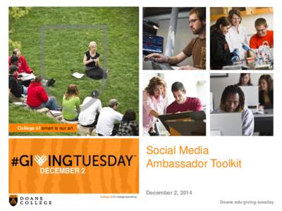 College of smart is our art.  Social Media Ambassador Toolkit December 2, 2014 Doane.edu/giving-tuesday