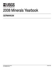 2008 Minerals Yearbook GERMANIUM U.S. Department of the Interior U.S. Geological Survey