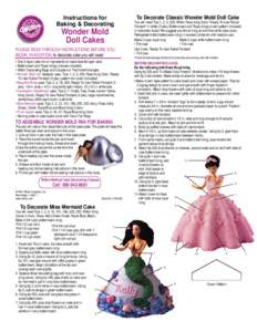 Instructions for Baking & Decorating Wonder Mold Doll Cakes PLEASE READ THROUGH INSTRUCTIONS BEFORE YOU