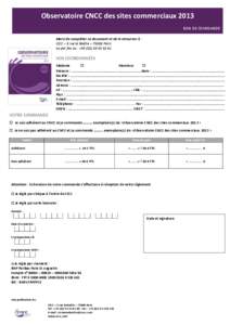 Observatoire CNCC des sites commerciaux 2013 BON DE COMMANDE Merci de compléter ce document et de le retourner à : CICC – 3 rue la Boétie – 75008 Paris ou par fax au : +[removed]61