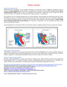 Tronco Arterial ¿Qué es el tronco arterial? Normalmente, hay dos grandes vasos sanguíneos separados, que salen del corazón: la aorta (que transporta sangre al cuerpo) y la arteria pulmonar (que lleva sangre a los pul