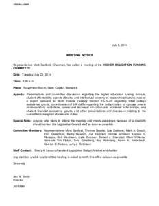 [removed]July 8, 2014 MEETING NOTICE Representative Mark Sanford, Chairman, has called a meeting of the HIGHER EDUCATION FUNDING