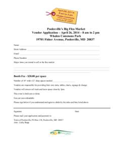 Poolesville’s Big Flea Market Vendor Application – April 26, 2014 – 8 am to 2 pm Whalen Commons Park[removed]Fisher Avenue, Poolesville, MD[removed]Name: ________________________________________________________________