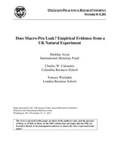 Does Macro-Pru Leak? Empirical Evidence from a UK Natural Experiment; by Shekhar Aiyar (IMF), Charles W. Calomiris (Columbia Business School), and Tomasz Wieladek (London Business School); Twelfth Jacques Polak IMF Annua