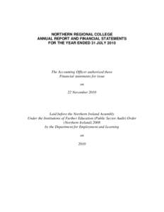 NORTHERN REGIONAL COLLEGE ANNUAL REPORT AND FINANCIAL STATEMENTS FOR THE YEAR ENDED 31 JULY 2010 The Accounting Officer authorised these Financial statements for issue