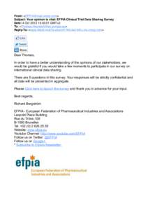 From: <>! Subject: Your opinion is vital: EFPIA Clinical Trial Data Sharing Survey! Date: 4 Oct:43:01 GMT+2! To: <>! Reply-To: <reply-66c614c873-c0a10f7765-be13@u.c