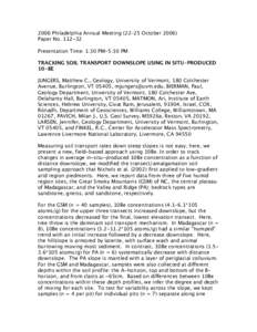 2006 Philadelphia Annual Meeting (22–25 October[removed]Paper No[removed]Presentation Time: 1:30 PM-5:30 PM TRACKING SOIL TRANSPORT DOWNSLOPE USING IN SITU-PRODUCED 10-BE JUNGERS, Matthew C., Geology, University of Vermo
