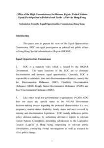 Office of the High Commissioner for Human Rights, United Nations Equal Participation in Political and Public Affairs in Hong Kong Submission from the Equal Opportunities Commission, Hong Kong Introduction This paper aims