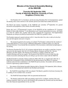 Minutes of the General Assembly Meeting of the WAHVM Thursday 9th September 2004, Faculty of Veterinary Medicine, University of Turin, Grugliasco (Torino), Italy 1.