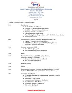 Alaska Workforce Investment Board (AWIB) Meeting October 15-16, 2013 Muldoon Mall – Job Center Mega Conference Room 1251 Muldoon Road Ste. 104 Anchorage, AK 99504