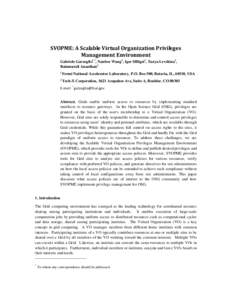 SVOPME: A Scalable Virtual Organization Privileges Management Environment Gabriele Garzoglio1 *, Nanbor Wang2, Igor Sfiligoi1, Tanya Levshina1 , Balamurali Ananthan2 1