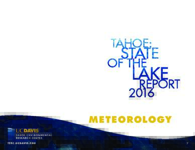 M e t eorology terc.ucdavis.edu 7  Tahoe: State of the L ake Report 2016