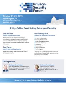 October 21-23, 2015 Washington, DC Pre-conference workshops Oct 21 Main Event OctA High-Caliber Event Uniting Privacy and Security