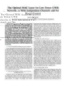 The Optimal MAC Layer for Low Power UWB Networks is With Independent Channels and No Power Control Jean-Yves Le Boudec Ecole Polytechnique F´ed´erale de Lausanne (EPFL), CH-1015 Lausanne, Switzerland