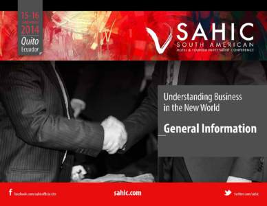 Introduction to SAHIC SAHIC, the South American Hotel & Tourism Investment Conference, is the annual event of international level aimed at promoting the Hotel and Tourism business and related Real-Estate industry projec