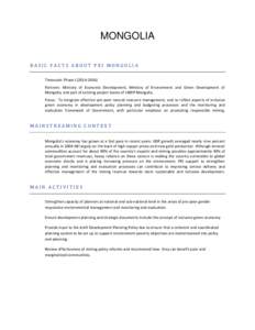 MONGOLIA BASIC FACTS ABOUT PEI MONGOLIA Timescale: Phase I[removed]Partners: Ministry of Economic Development, Ministry of Environment and Green Development of Mongolia, and part of existing project teams of UNDP Mon