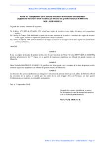 BULLETIN OFFICIEL DU MINISTÈRE DE LA JUSTICE  Arrêté du 23 septembre 2014 portant cessation de fonctions et nomination (régisseurs d’avances et de recettes) au tribunal de grande instance de Marseille NOR : JUSB142