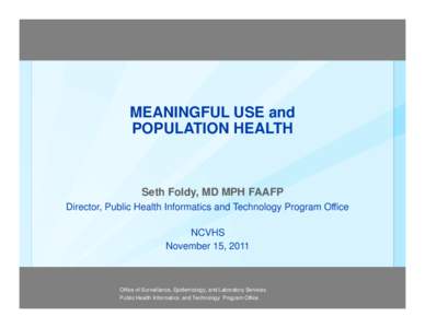 Microsoft PowerPoint - Seth Foldy - NCVHS MU and Pop Health 2011.pptx