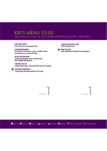 KID’S MENU $15.00 INCLUSIVE OF A CAN OF SOFT DRINK OR BOTTLED WATER / FRUIT JUICE FISH AND CHIPS CHOCOLATE MUD CAKE