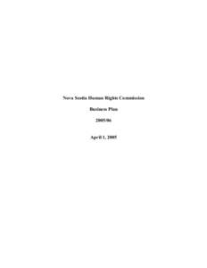 Nova Scotia Human Rights Commission Business Plan[removed]April 1, 2005