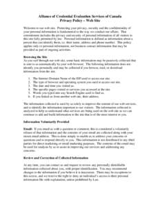 Alliance of Credential Evaluation Services of Canada Privacy Policy – Web Site Welcome to our web site. Protecting your privacy, security and the confidentiality of your personal information is fundamental to the way w