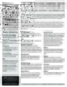 WELCOME TO PURDUE UNIVERSITY AND MEREDITH HALL We hope you enjoy your stay in University Residences. Our staff will do everything we possibly can to provide you with a positive experience in comfortable and convenient ac