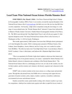 MEDIA CONTACT: Carin Campbell Smith[removed], [removed] Local Team Wins National Ocean Science Florida Manatee Bowl FORT PIERCE, Fla. (March 3, 2014) – Fort Pierce Westwood High School’s Marine & Oceanog
