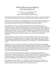 Memorial Resolution on Behalf of Roy Edward Westcott November 11, 1934 – September 26, 2010 Associate Professor Emeritus Purdue School of Engineering and Technology It is with great sadness that the Purdue School of En