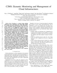 C2MS: Dynamic Monitoring and Management of Cloud Infrastructures Gary A. McGilvary∗ , Josep Rius† , ´I˜nigo Goiri‡ and Francesc Solsona§ and Adam Barker ¶