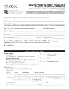 SCORE VERIFICATION REQUEST for STATE LICENSURE EXAMINEES CCE Assessment Dept.• P.O. Box 7407• Greensboro, NC• FAX: TEL: Please complete this form electronically or print legibly