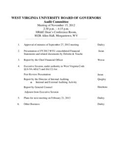 WEST VIRGINIA UNIVERSITY BOARD OF GOVERNORS Audit Committee Meeting of November 15, 2012 2:30 p.m. – 4:15 p.m. HR&E Dean’s Conference Room, 802B Allen Hall, Morgantown, WV