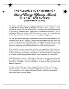 THE ALLIANCE TO SAVE ENERGY  Star of Energy Efficiency Awards 2015 CALL FOR ENTRIES (Deadline March 27, 2015) The Alliance to Save Energy invites companies, organizations, and individuals to enter