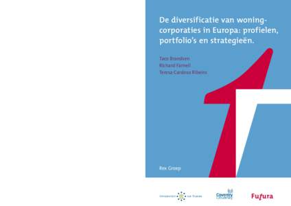 De diversificatie van woningcorporaties in Europa: profielen, portfolio’s en strategieën. Taco Brandsen Richard Farnell Teresa Cardoso Ribeiro