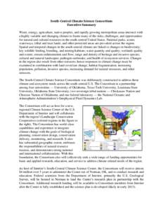 South-Central Climate Science Consortium Executive Summary Water, energy, agriculture, native peoples, and rapidly growing metropolitan areas intersect with a highly variable and changing climate to frame many of the ris