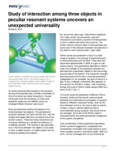 Study of interaction among three objects in peculiar resonant systems uncovers an unexpected universality