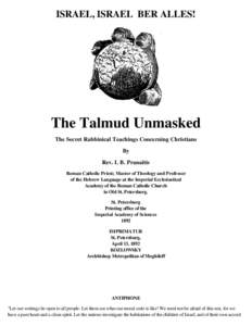 ISRAEL, ISRAEL ‫ـ‬BER ALLES!  The Talmud Unmasked The Secret Rabbinical Teachings Concerning Christians By Rev. I. B. Pranaitis
