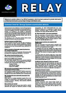 R E L AY A n ew slet ter for Elect r ical C ont racto rs December 2010, No. 9 Welcome to another edition of our RELAY newsletter, which has been produced to provide information to Electrical Contractors across Ergon Ener