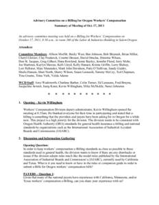 Advisory Committee on e-Billing for Oregon Workers’ Compensation Summary of Meeting of Oct. 17, 2011 An advisory committee meeting was held on e-Billing for Workers’ Compensation on October 17, 2011, 8:30 a.m., in ro