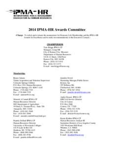 2014 IPMA-HR Awards Committee (Charge: To solicit and evaluate the nominations for Honorary Life Membership and the IPMA-HR Awards for Excellence and to make recommendations to the Executive Council.) CHAIRPERSON Tom Bri